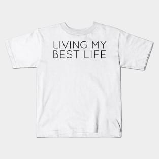 Living my Best life Kids T-Shirt